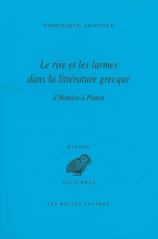 Le rire et les larmes dans la littérature grecque. D'Homère à Platon