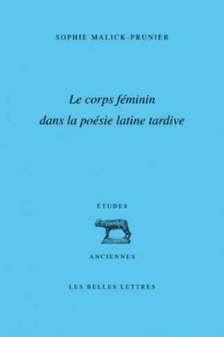 Le corps féminin dans la poésie latine tardive