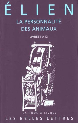 La personnalité des animaux. Livres 1 à 9