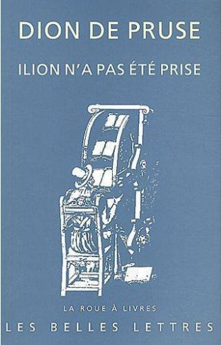 Ilion n'a pas été prise. Discours "troyen" 11