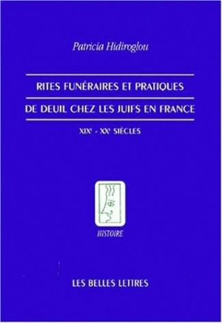 RITES FUNERAIRES ET PRATIQUES DE DEUIL CHEZ LES JUIFS EN FRANCE. XIXème-XXème siècles