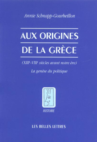 Aux origines de la Grèce (XIIIème-VIIIème siècles avant notre ère). La genèse du politique