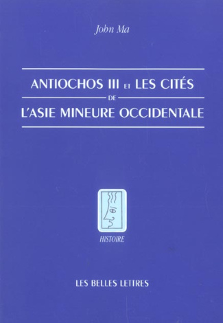 Antiochos III et les cités de l'Asie Mineure occidentale