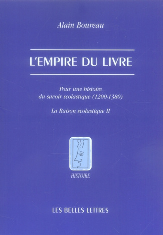 L'empire du livre. Pour une histoire du savoir scolastique (1200-1380)