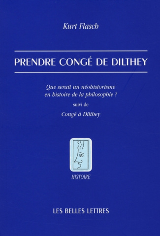 Prendre congé de Dilthey. Que serait un néohistorisme en histoire de la philosophie ?
