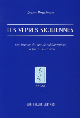 Les vêpres siciliennes. Une histoire du monde méditerranéen à la fin du XIIIe siècle