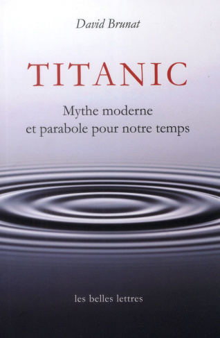 Titanic. Mythe moderne et parabole pour notre temps