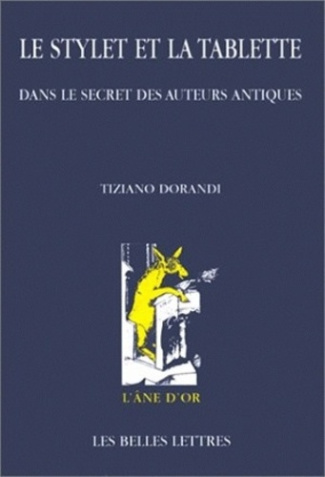 Le stylet et la tablette. Dans le secret des auteurs antiques