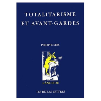 Totalitarisme et avant-gardes. Au seuil de la transcendance