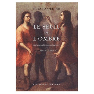 Le seuil de l'ombre. Littérature, philosophie et peinture chez Giordano Bruno