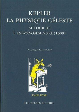 Kepler : la physique céleste. Autour de l'Astronomia Nova (1609)