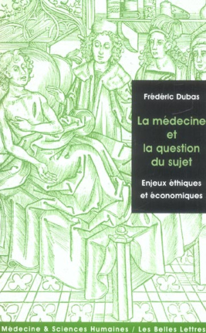 La médecine et la question du sujet. Enjeux éthiques et économiques
