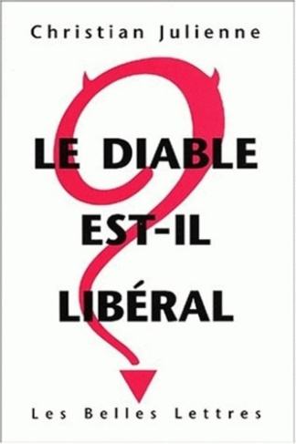 Le diable est-il libéral ? Réponse à Pierre Bourdieu, Viviane Forrester, Bernard Maris, Le Monde Dip
