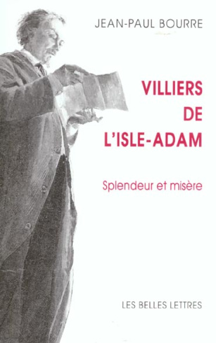 Villiers de L'Isle-Adam. Splendeur et misère