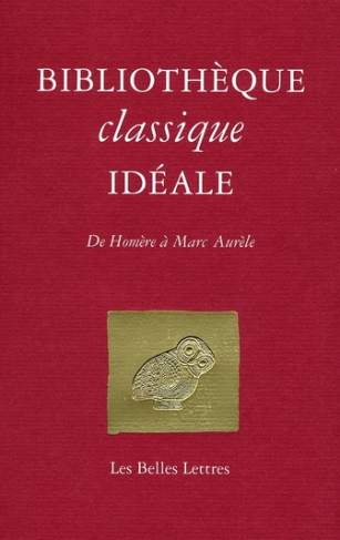 Bibliothèque classique idéale. De Homère à Marc Aurèle