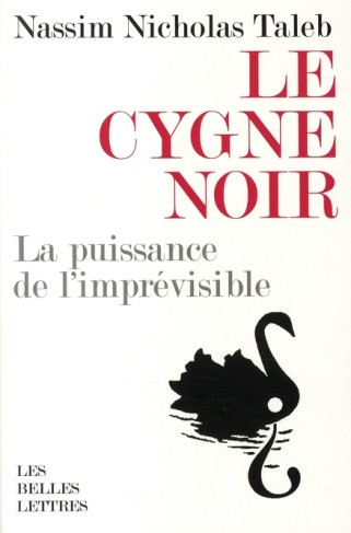 LE CYGNE NOIR. LA PUISSANCE DE L'IMPREVISIBLE