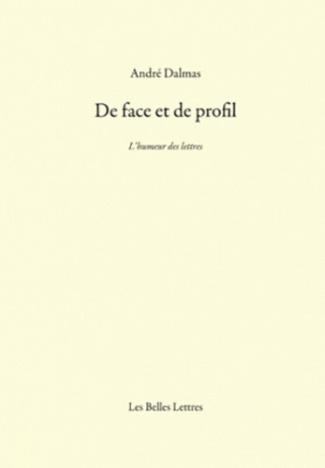 De face et de profil. L'humeur des lettres