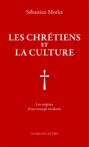 Les chrétiens et la culture. Conversion d'un concept (Ier-VIe siècle)