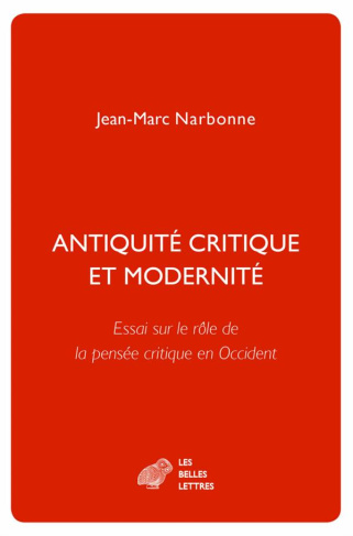 Antiquité critique et modernité. Essai sur le rôle de la pensée critique en Occident