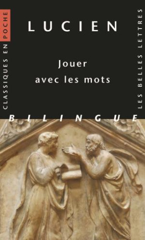 Jouer avec les mots. Edition bilingue français-grec ancien