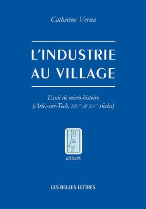 L'industrie au village. Essai de micro-histoire (Arles-sur-Tech, XIVe et XVe siècles)