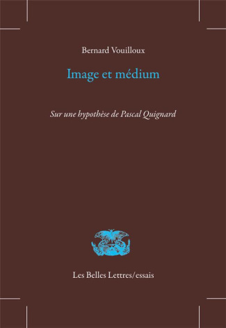 Image et médium. Sur une hypothèse de Pascal Quignard