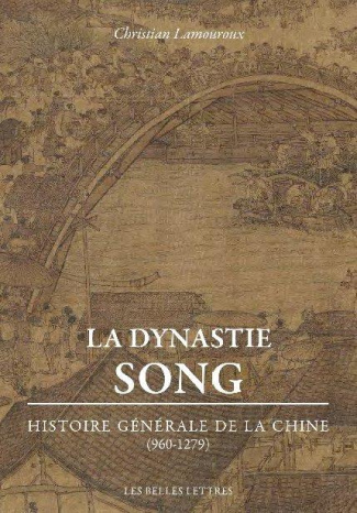 La Dynastie des Song. Histoire générale de la Chine (960-1279)