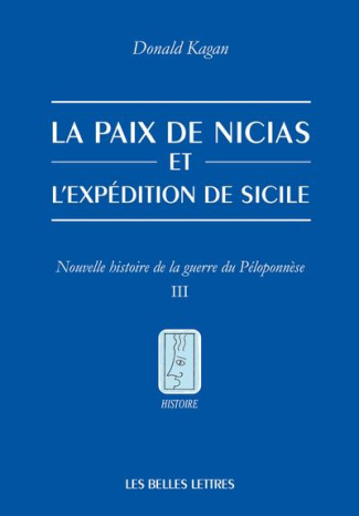 La Paix de Nicias et l’expédition de Sicile. Tome 3, Nouvelle histoire de la guerre du Péloponnèse