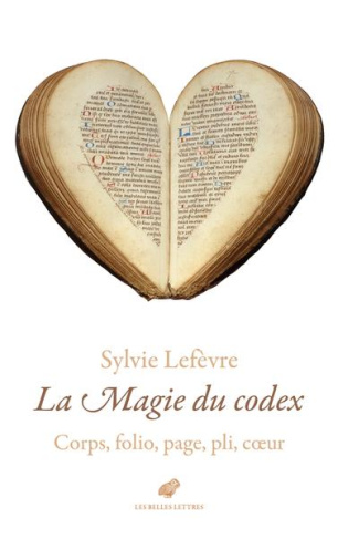 La magie du codex. Corps, folio, page, pli, coeur