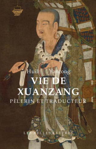 Vie de Xuanzang, pélerin et traducteur. Biographie du maître de la Loi Tripi?aka résidant au monastè