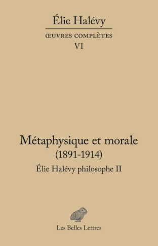 Elie Halévy philosophe. Tome 2, Métaphysique et morale (1891-1914)