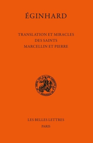 Translation et miracles des saints Marcellin et Pierre. Edition bilingue français-latin