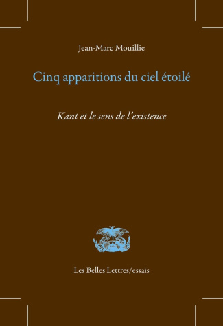 Cinq apparitions du ciel étoilé. Kant et le sens de l'existence