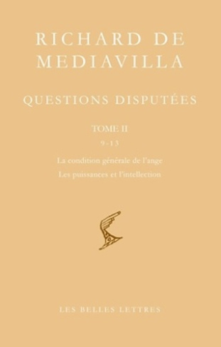 Questions disputées. Tome 2, Questions 9-13, La condition générale de l'ange ; Les puissances et l'i