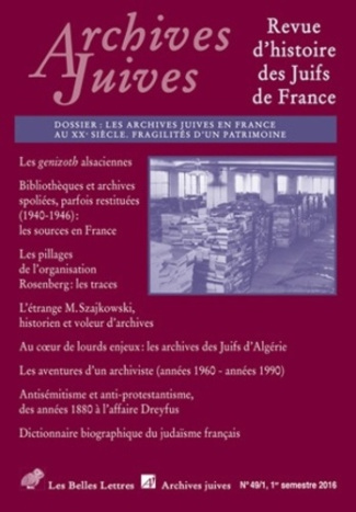 Archives Juives n° 49/1. Les archives juives en France au XXe siècle, fragilités d'un patrimoine