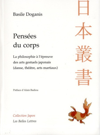 Pensées du corps. La philosophie à l'épreuve des arts gestuels japonais (danse, théâtre, arts martia