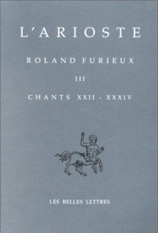 Roland furieux Tome 3 : Chants XXII-XXXIV