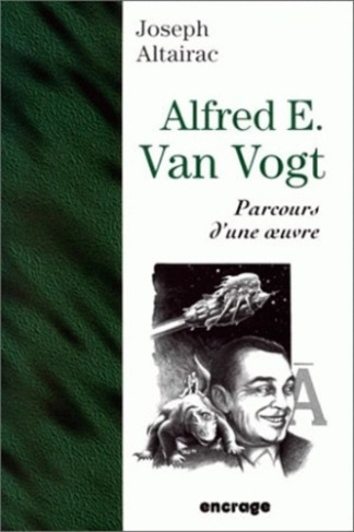 Alfred E. Van Vogt. Parcours d'une oeuvre
