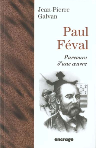 Paul Féval. Parcours d'une oeuvre