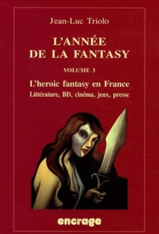 L'année de la Fantasy 2004. Littérature, BD, cinéma, jeux, presse