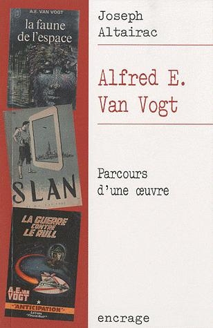 Alfred E. Van Vogt. Parcours d'une oeuvre, 2e édition