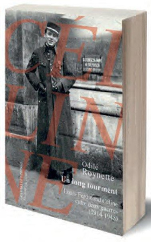 Un long tourment. Louis-Ferdinand Céline entre deux guerres (1914-1945)
