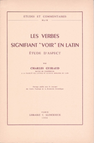 Les verbes signifiant «voir» en Latin. Etude d'aspect