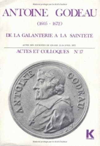 Antoine Godeau (1605-1672). De la galanterie à la sainteté