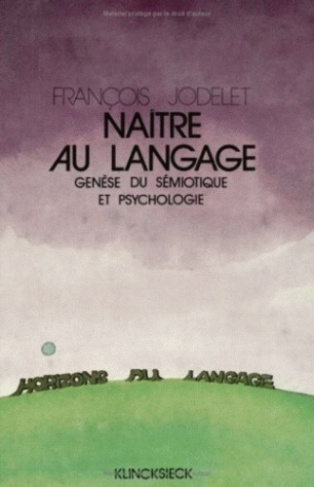 Naître au langage. Genèse du sémiotique et psychologie