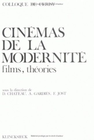 Cinémas de la modernité : Films, Théories. Colloque de Cerisy