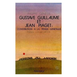 Gustave Guillaume et Jean Piaget. Contribution à la pensée génétique