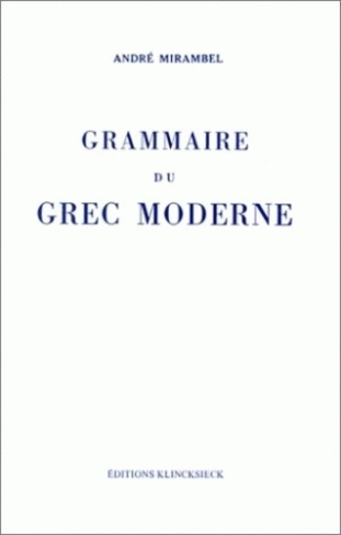 Grammaire du grec moderne. Par André Mirambel,..
