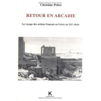 Retour en Arcadie. Le voyage des artistes français en Grèce au XIXe siècle