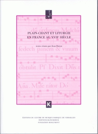 Plain-chant et liturgie en France au XVIIe siècle